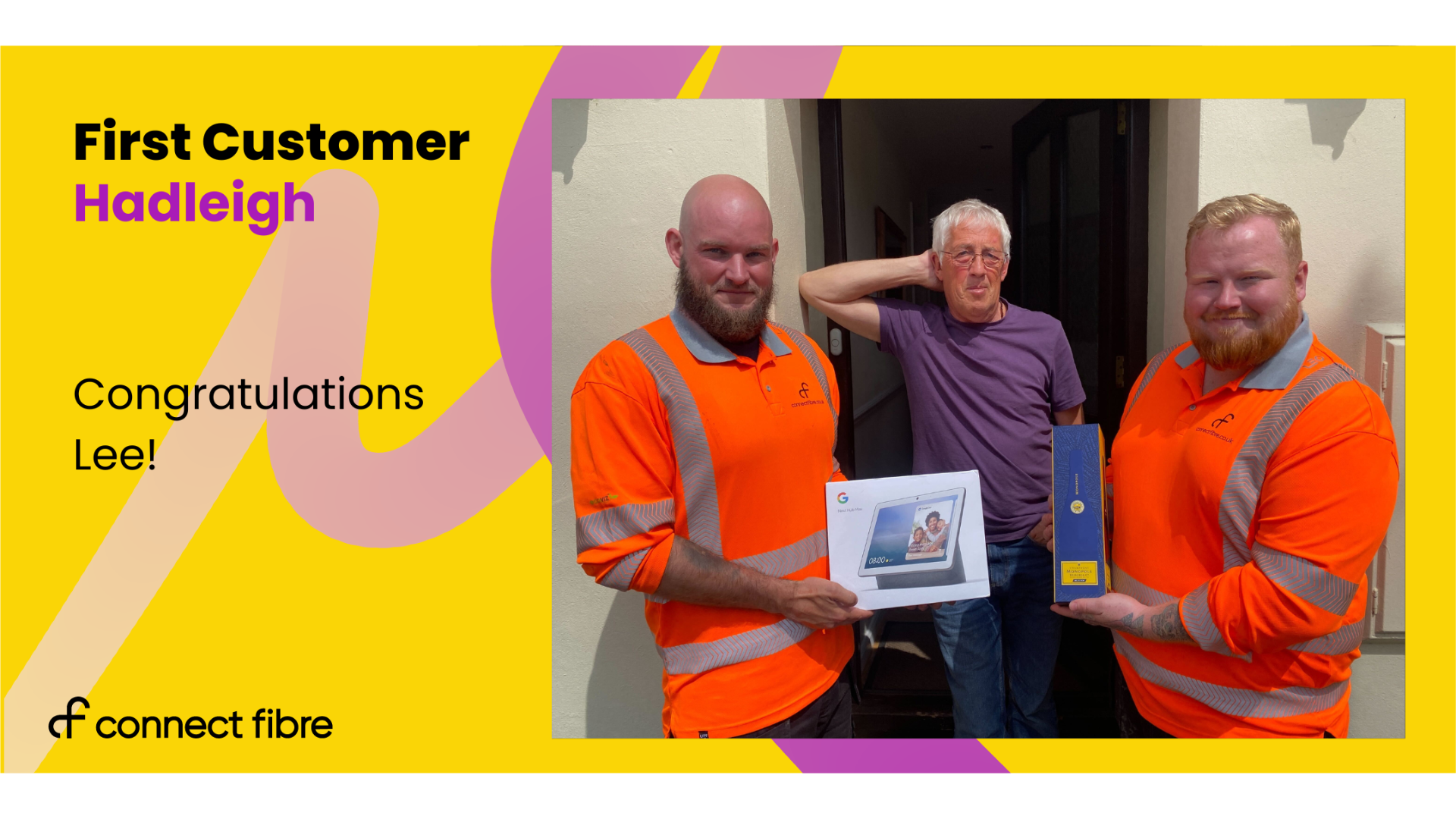 Connect Fibre's first customer in Hadleigh, Lee. 